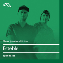 The Anjunadeep Edition 326 with Esteble