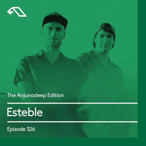 The Anjunadeep Edition 326 with Esteble