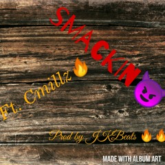 Smackn ft Cmillz prod by.JK