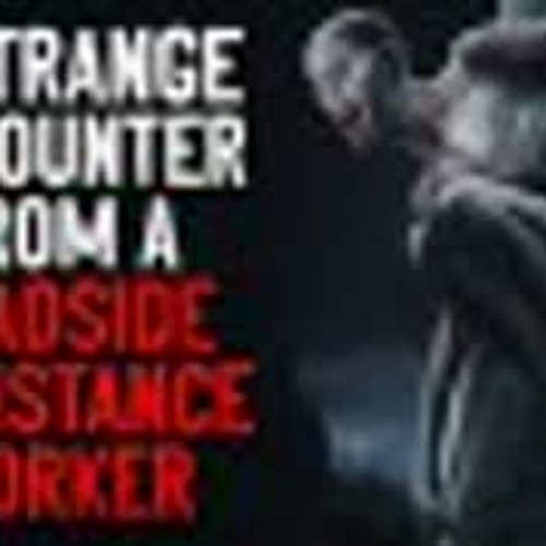 "A strange encounter from a roadside assistance worker" Creepypasta