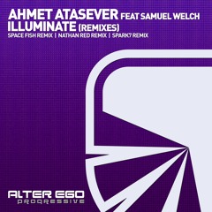 AEP421 : Ahmet Atasever feat Samuel Welch - Illuminate (Spark7 Radio Edit)