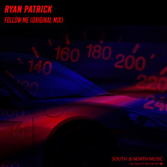 Ryan Patrick - Follow Me (Original Mix)