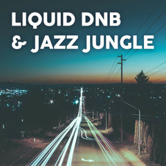 liquid dnb & jazz jungle