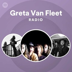 Greta Van Fleet Radio