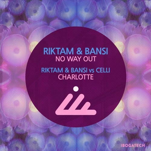 Riktam & Bansi - No Way Out / Charlotte - Out Now!