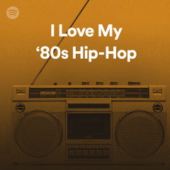 I Love My '80s Hip-Hop