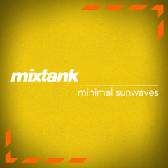 mixtank - minimal sunwaves
