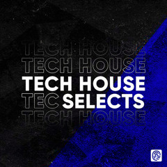Tech House Selects