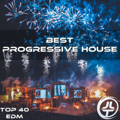 Best Progressive House - TOP 40 EDM