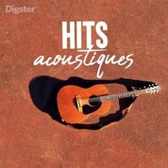Hits Acoustiques (U2, Sam Smith, James Bay...)