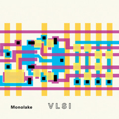 Monolake – VLSI