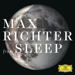 Max Richter – From Sleep