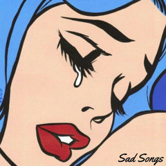 Sad Songs