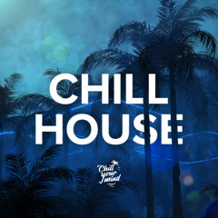 Chill House 2021 by ChillYourMind