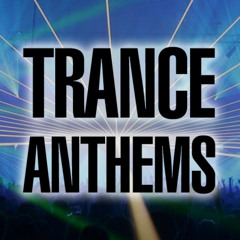 Trance Anthems - 90s & 00s