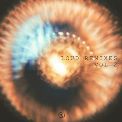 Loud Remixes Vol 2 - Out Now!
