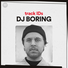 DJ BORING's track IDs