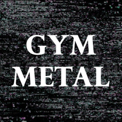 Gym Metal