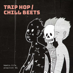 Trip Hop / Chill / Instrumental Hip-hop / Ambient / Beats