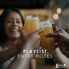 Playlist : Entre potes