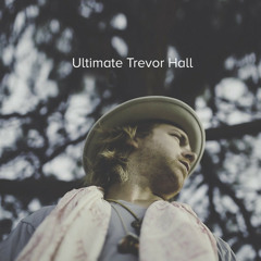 Ultimate Trevor Hall