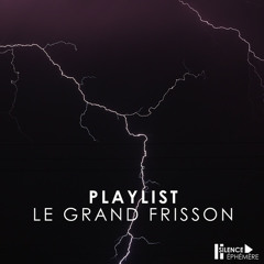 Playlist : Le grand frisson