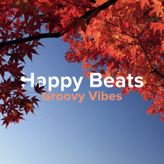 Happy Beats & Groovy Vibes