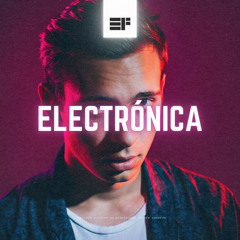 Electrónica -  La Mejor Música Electrónica - EDM