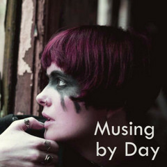 Musing by Day -  Study / Work / Writing / Coding / Relaxing