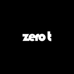 Zero T Back Catalogue