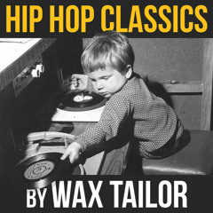 Hip Hop Classics by WAX TAILOR