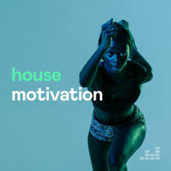 House Motivation