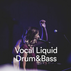 Vocal Liquid Drum & Bass