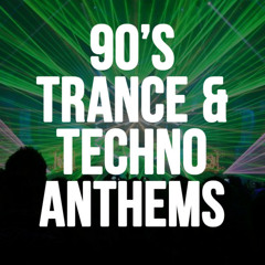 90's Trance & Techno Anthems