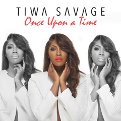 Tiwa Savage — Once Upon a Time