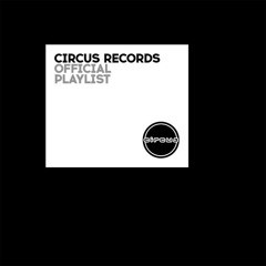Circus Records | Official Playlist // Cyran - Take You Where It's Sunny - Out Now