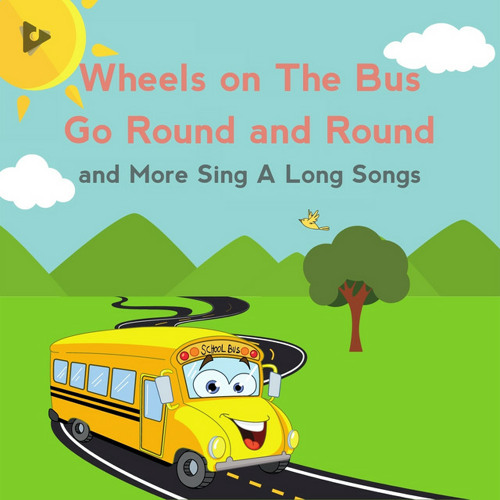 Wheels on The Bus Go Round and Round and More Sing A Long Songs