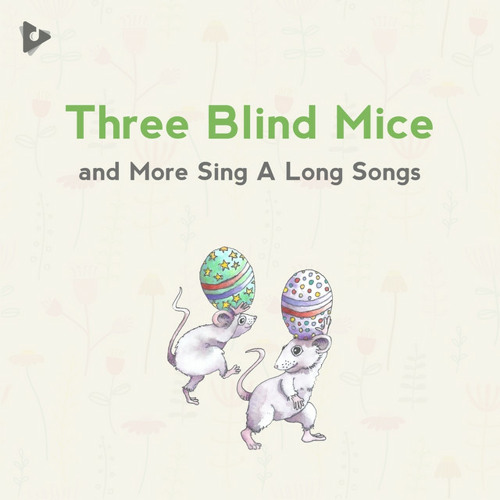 Three Blind Mice and More Sing A Long Songs