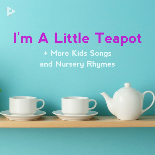 Stream 𝗹𝘂𝗹𝗹𝗶𝗳𝘆 Listen to I'm A Little Teapot More Kids Songs and