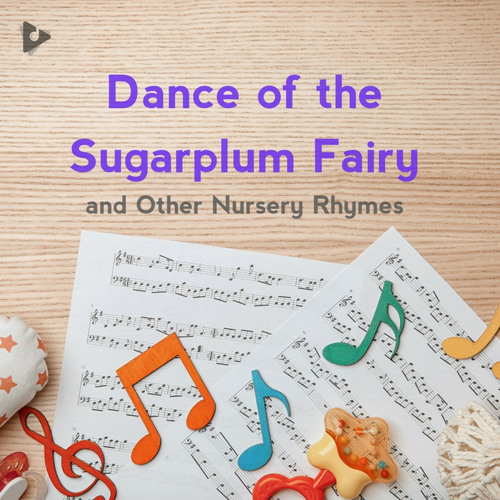 Dance of the Sugarplum Fairy and Other Nursery Rhymes