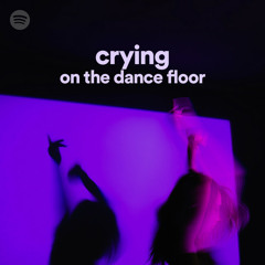 crying on the dance floor