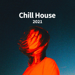 Chill House 2021