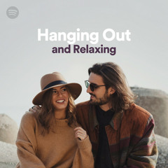 Hanging Out and Relaxing