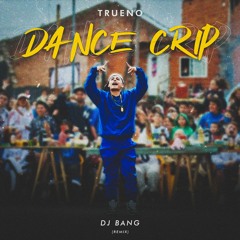 BANG X Trueno - Dance Crip (Remix)En la calle me conocen como Hip Hop