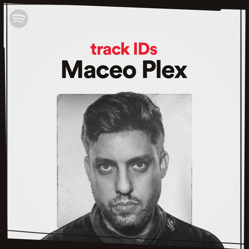 Maceo Plex's track IDs