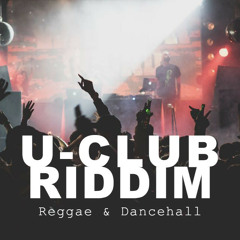 U-Club RIDDIM (Reggae & Dancehall)
