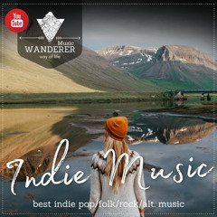 Indie Pop/Folk/Rock/Alt. Music Playlist | 5 hour | WANDERER Music