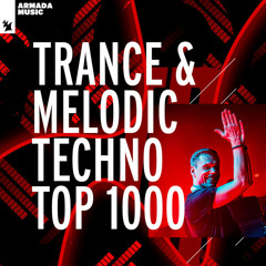 Trance & Melodic Techno Top 1000 - by Armada Music