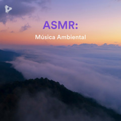 ASMR: Música Ambiental