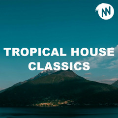 TROPICAL HOUSE CLASSICS